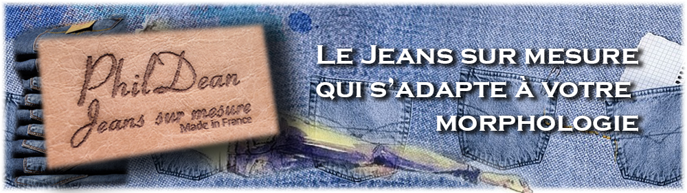 Jeans PhilDean sur mesure à votre morphologie